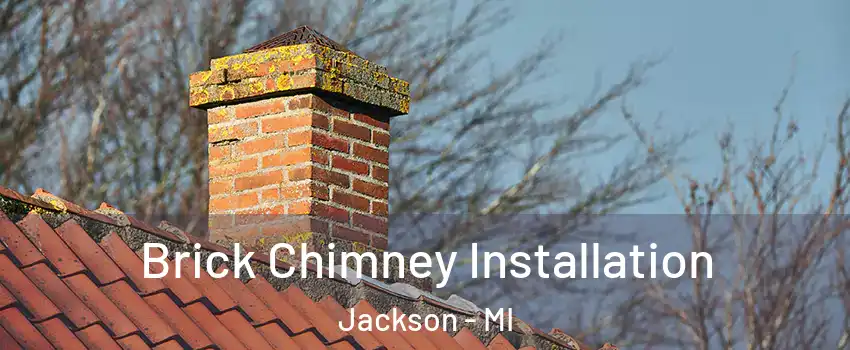 Brick Chimney Installation Jackson - MI