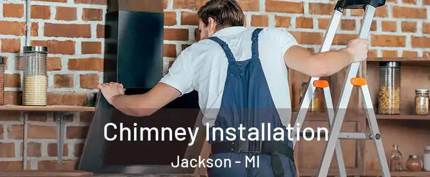  Chimney Installation Jackson - MI