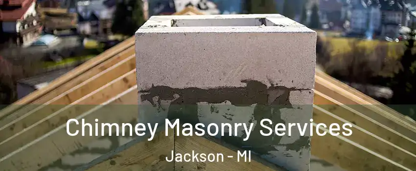  Chimney Masonry Services Jackson - MI