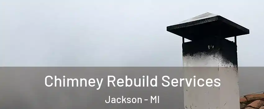  Chimney Rebuild Services Jackson - MI