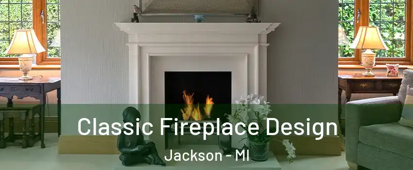  Classic Fireplace Design Jackson - MI