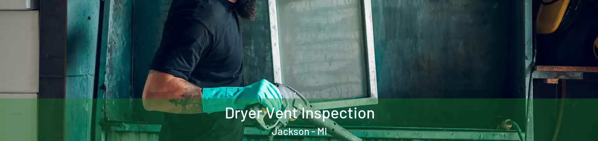  Dryer Vent Inspection Jackson - MI