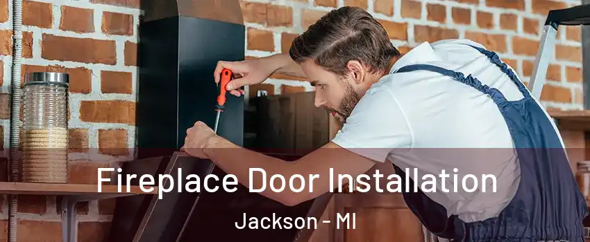  Fireplace Door Installation Jackson - MI