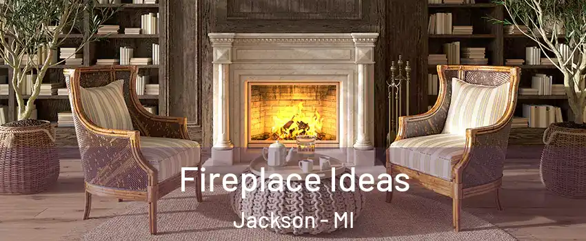  Fireplace Ideas Jackson - MI
