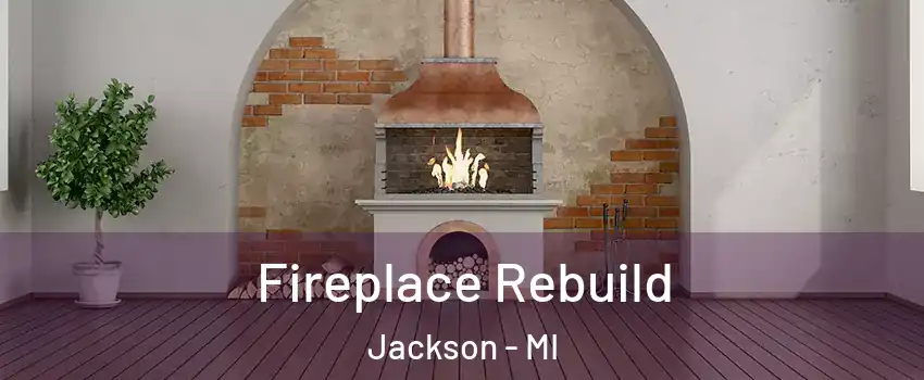  Fireplace Rebuild Jackson - MI