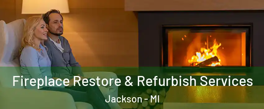  Fireplace Restore & Refurbish Services Jackson - MI