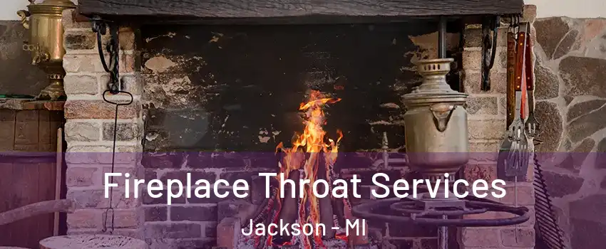  Fireplace Throat Services Jackson - MI