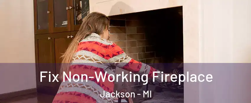  Fix Non-Working Fireplace Jackson - MI
