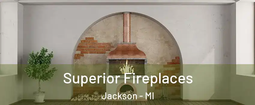  Superior Fireplaces Jackson - MI