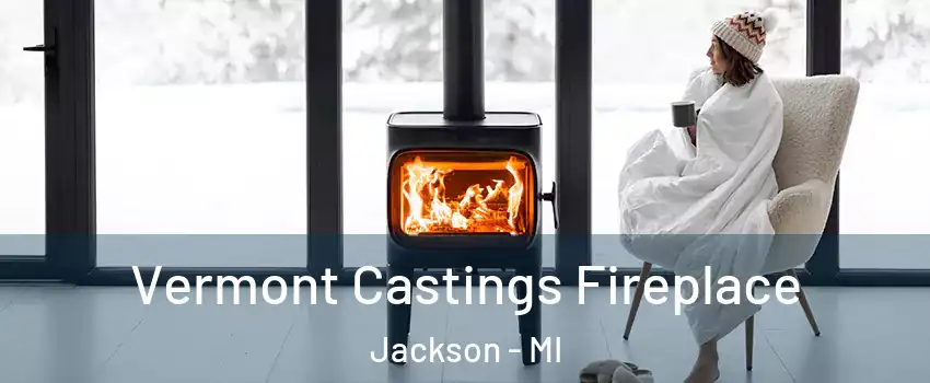  Vermont Castings Fireplace Jackson - MI