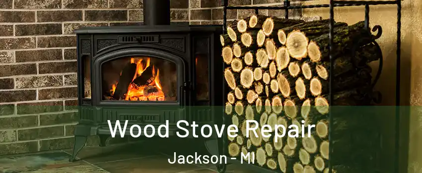  Wood Stove Repair Jackson - MI